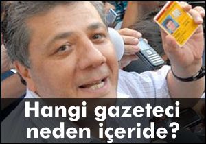 Hangi gazeteci neden içeride ?